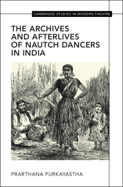 Book cover of: Archives and Afterlives of Nautch Dancers in India