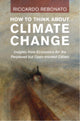 Book cover of: How To Think About Climate Change. By: Riccardo Rebonato