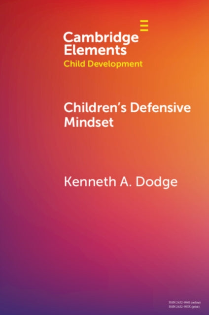 Book cover of: Children's Defensive Mindset. By: Kenneth A. Dodge