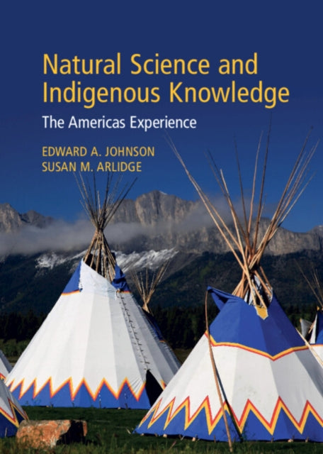 Book cover of: Natural Science and Indigenous Knowledge. By: Edward A. (Ecology Professor) Johnson