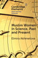 Book cover of: Muslim Women in Science, Past and Present. By: Elmira Akhmetova