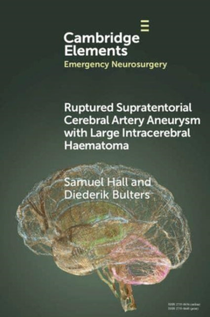 Book cover of: Ruptured Supratentorial Cerebral Artery Aneurysm with Large Intracerebral Haematoma. By: Samuel Hall