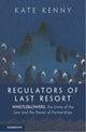 Book cover of: Regulators of Last Resort. By: Kate Kenny