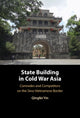 Book cover of: State Building in Cold War Asia. By: Qingfei Yin