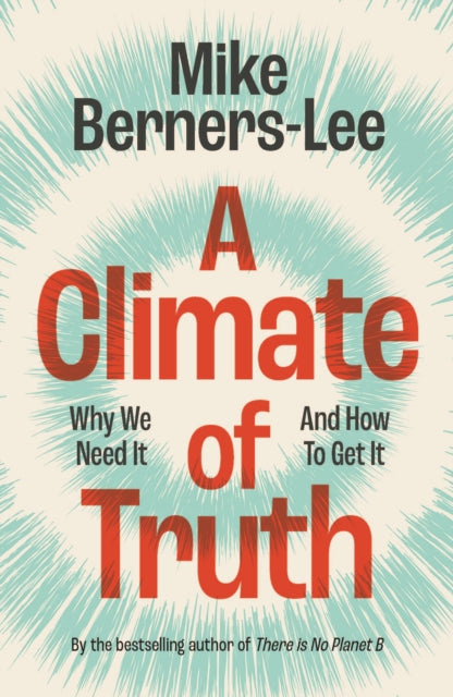 Climate of Truth, Why We Need It and How To Get It