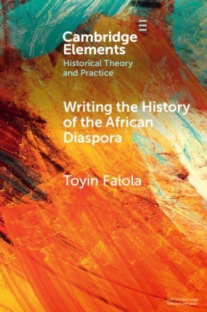 Book cover of: Writing the History of the African Diaspora. By: Toyin Falola