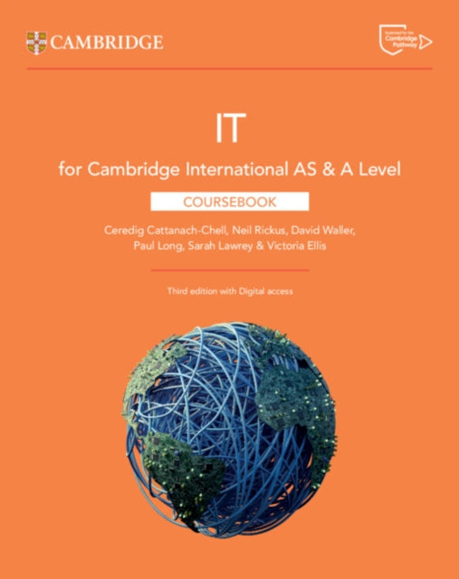 Book cover of: Cambridge International AS & A Level IT Coursebook with Digital Access (2 Years). By: Ceredig Cattanach-Chell