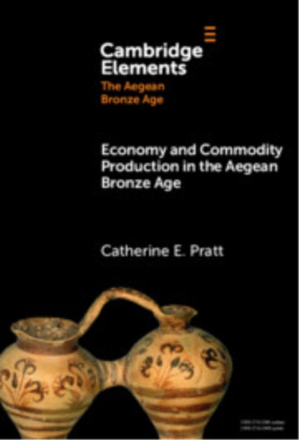 Book cover of: Economy and Commodity Production in the Aegean Bronze Age. By: Catherine E. Pratt