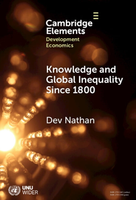 Book cover of: Knowledge and Global Inequality Since 1800. By: Dev Nathan