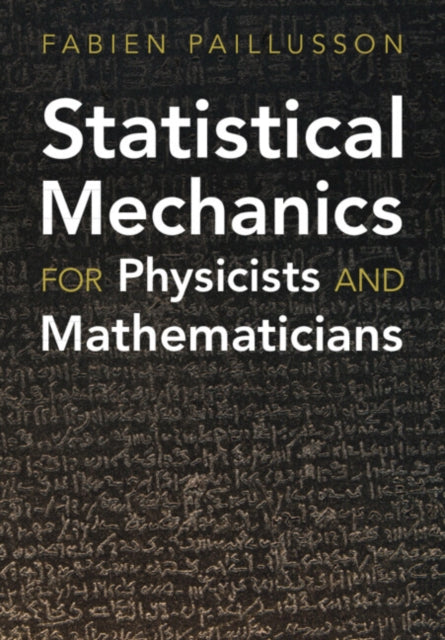 Book cover of: Statistical Mechanics for Physicists and Mathematicians