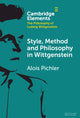 Book cover of: Style, Method and Philosophy in Wittgenstein. By: Alois Pichler