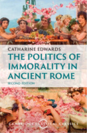 The Politics of Immorality in Ancient Rome