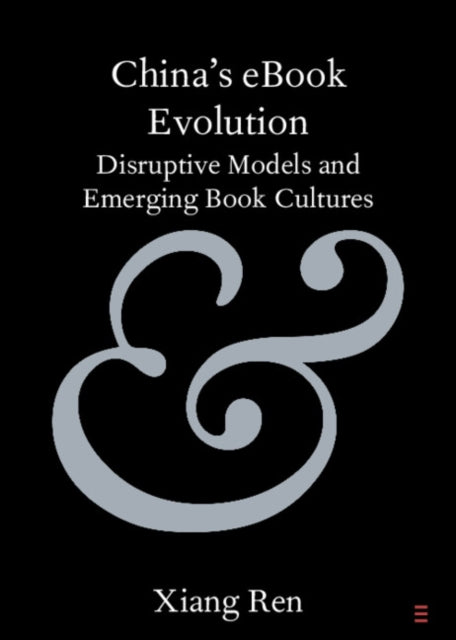 Book cover of: China's eBook Evolution. By: Xiang Ren