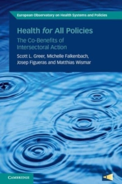 Health for All Policies, The Co-Benefits of Intersectoral Action 9781009467735 Scott L. Greer