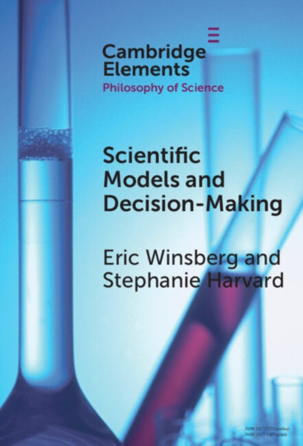 Book cover of: Scientific Models and Decision Making. By: Eric B. Winsberg
