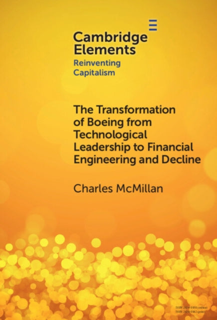 Book cover of: Transformation of Boeing from Technological Leadership to Financial Engineering and Decline. By: Charles McMillan