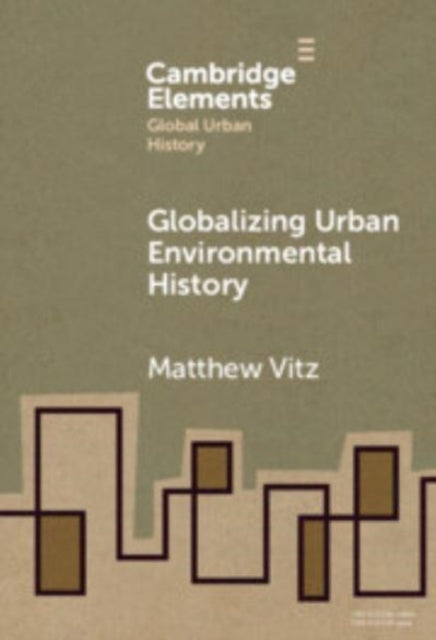 Book cover of: Globalizing Urban Environmental History. By: Matthew Vitz