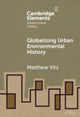 Book cover of: Globalizing Urban Environmental History. By: Matthew Vitz