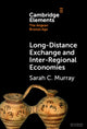 Book cover of: Long-Distance Exchange and Inter-Regional Economies. By: Sarah Murray