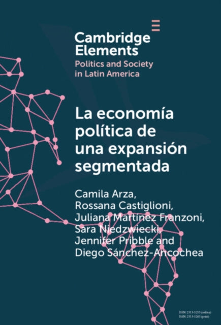 Book cover of: La economia politica de una expansion segmentada. By: Camila Arza