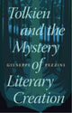 Book cover of: Tolkien and the Mystery of Literary Creation. By: Giuseppe Pezzini