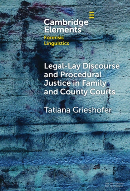 Book cover of: Legal-Lay Discourse and Procedural Justice in Family and County Courts