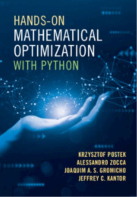 Book cover of: Hands-On Mathematical Optimization with Python. By: Krzysztof Postek