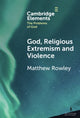 Book cover of: God, Religious Extremism and Violence. By: Matthew Rowley