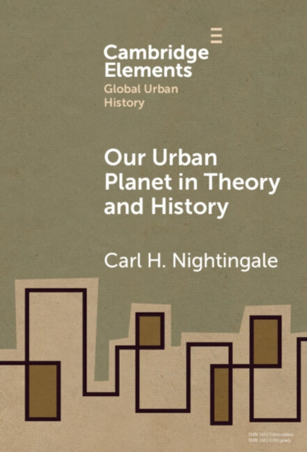Book cover of: Our Urban Planet in Theory and History. By: Carl Nightingale