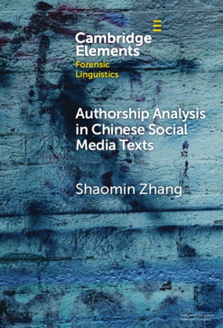 Book cover of: Authorship Analysis in Chinese Social Media Texts. By: Shaomin Zhang