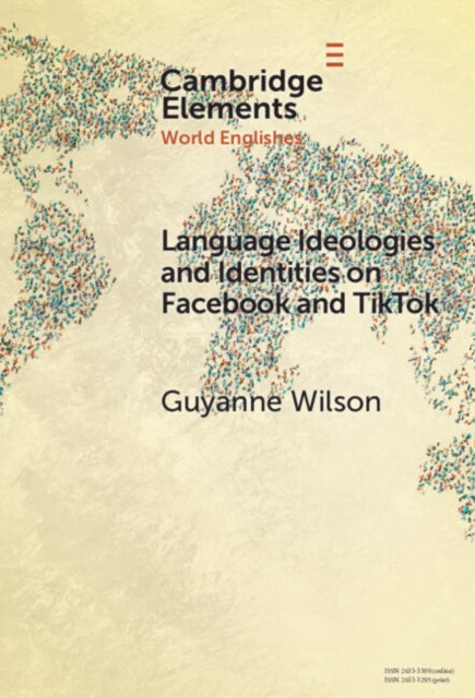 Book cover of: Language Ideologies and Identities on Facebook and TikTok. By: Guyanne Wilson