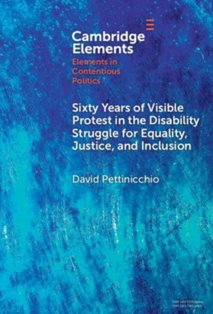 Book cover of: Sixty Years of Visible Protest in the Disability Struggle for Equality, Justice, and Inclusion. By: David Pettinicchio