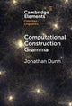 Book cover of: Computational Construction Grammar. By: Jonathan Dunn