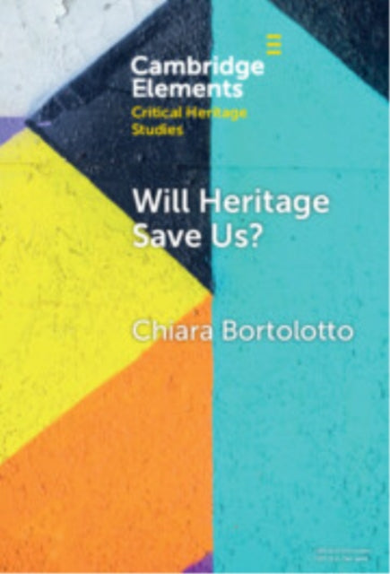 Book cover of: Will Heritage Save Us?. By: Chiara Bortolotto