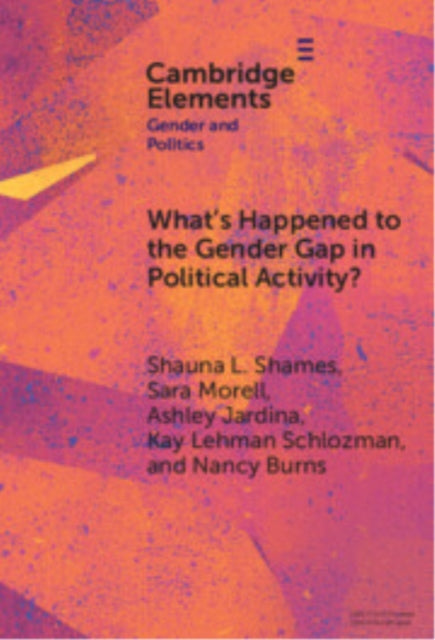 Book cover of: What's Happened to the Gender Gap in Political Activity?. By: Shauna L. Shames