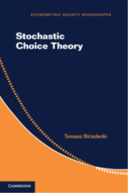 Book cover of: Stochastic Choice Theory. By: Tomasz Strzalecki