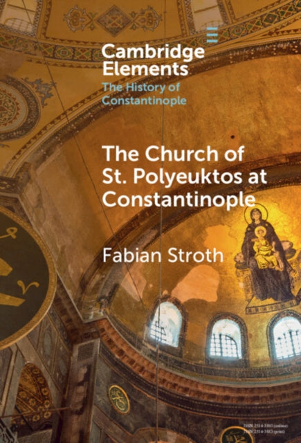 Book cover of: Church of St. Polyeuktos at Constantinople. By: Fabian Stroth