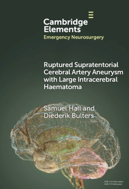 Book cover of: Ruptured Supratentorial Cerebral Artery Aneurysm with Large Intracerebral Haematoma. By: Samuel Hall