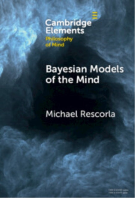 Book cover of: Bayesian Models of the Mind. By: Michael Rescorla