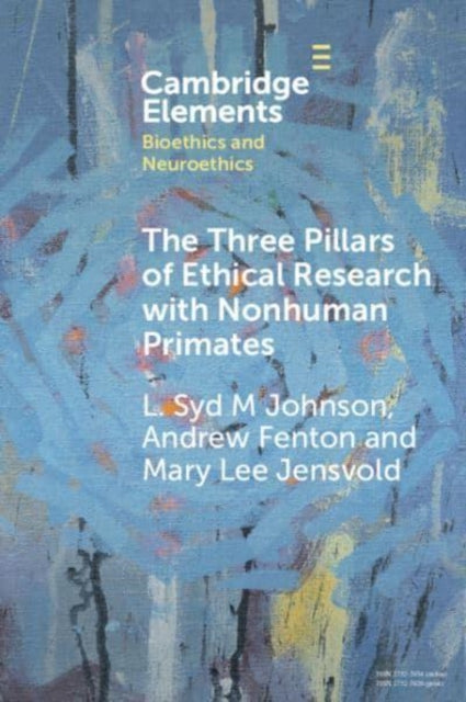 Book cover of: Three Pillars of Ethical Research with Nonhuman Primates. By: L. Syd M. Johnson