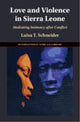Book cover of: Love and Violence in Sierra Leone. By: Luisa T. Schneider