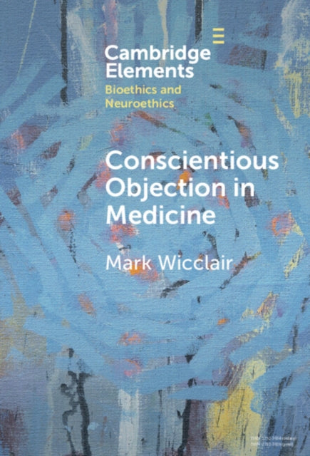 Book cover of: Conscientious Objection in Medicine. By: Mark Wicclair