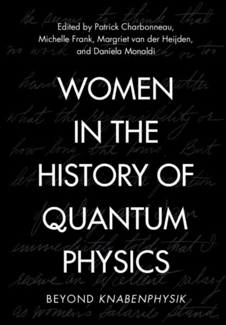 Book cover of: Women in the History of Quantum Physics. By: Patrick Charbonneau