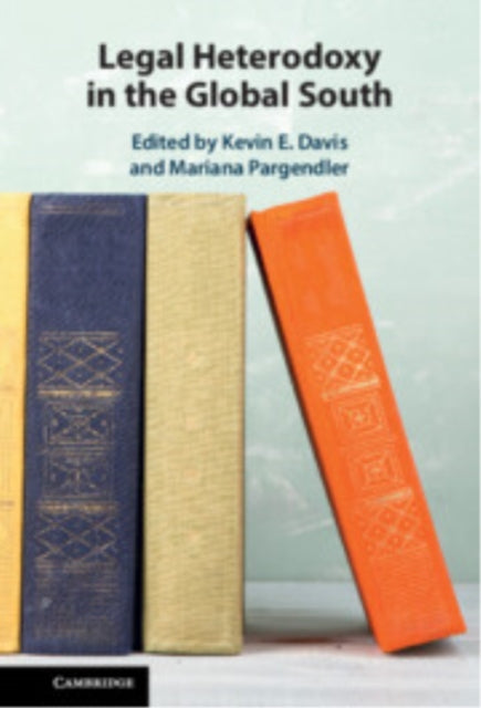 Book cover of: Legal Heterodoxy in the Global South. By: Kevin E. Davis