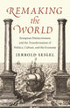 Book cover of: Remaking the World. By: Jerrold Seigel