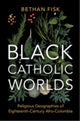 Book cover of: Black Catholic Worlds