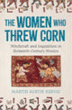 Book cover of: Women Who Threw Corn. By: Martin Austin Nesvig