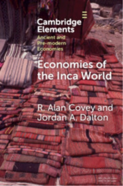 Book cover of: Economies of the Inca World. By: R. Alan Covey