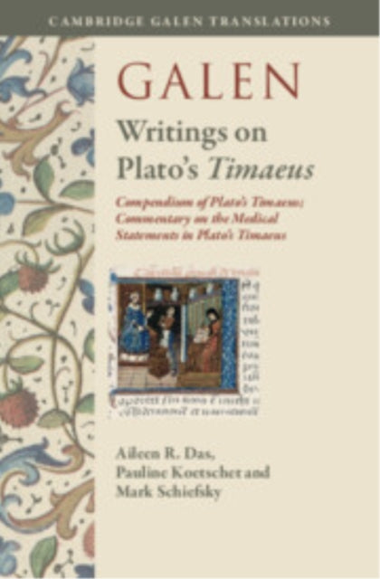 Book cover of: Galen: Writings on Plato's Timaeus<i/>. By: Aileen R. Das
