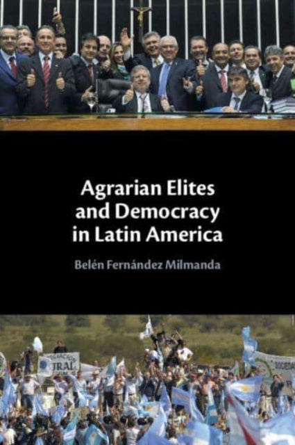 Book cover of: Agrarian Elites and Democracy in Latin America. By: Belén Fernández Milmanda